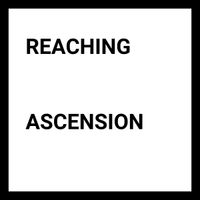 Reaching Ascension - Reaching Ascension