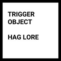 Trigger Object - Hag Lore