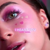 Baby Ariel - I Heart You