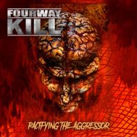 FourWayKill - Pacifying The Aggressor