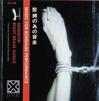 Merzbow - Music for Bondage Performance