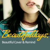 Beautiful Days - Beautiful Cover & Remind