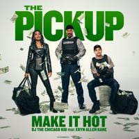 BJ the Chicago Kid - Make It Hot (from &rdquo;The Pickup&rdquo;)