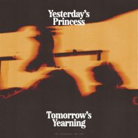 Yesterday&rsquo;s Princess - Tomorrow&rsquo;s Yearning