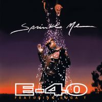 E-40 - Sprinkle Me
