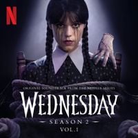 Wednesday Addams - Wednesday: Season 2, Vol. 1 (Original Soundtrack From The Netflix Series)