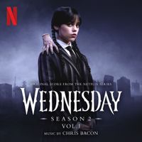 Chris Bacon - Wednesday: Season 2 (Original Score From The Netflix Series), Vol. 1
