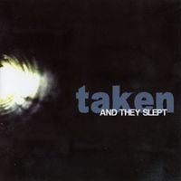 Taken - And They Slept