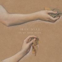Irah Miah - On My Mind Again