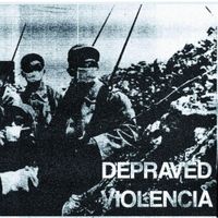 Depraved - Depraved / Violencia