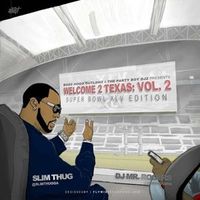 Slim Thug - Welcome 2 Texas Vol. 2 (Super Bowl XLV Edition)