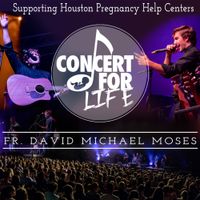 Fr. David Michael Moses - Concert for Life 2018 (Live)