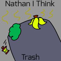 Nathan I Think - Trash