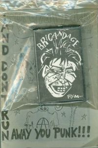 Brigandage - Furg Ya Mudder Ya Mudder Fuggers!... And Don't Run Away You Punk!