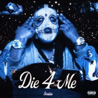 Skrilla - Die 4 Me
