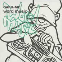 GAKU-MC - word music