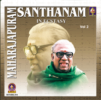 Maharajapuram Santhanam - Maharajapuram Santhanam &mdash; In Ecstasy Vol 2