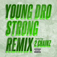 Young Dro - Strong (Remix)