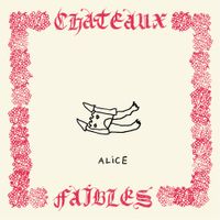Alice - Ch&acirc;teaux Faibles