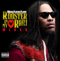 Waka Flocka Flame - Rooster in My Rari Mixes