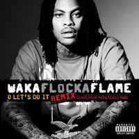 Waka Flocka Flame - O Let's Do It (Remix)