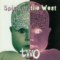Spirit Of The West - Two Headed