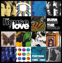 The House of Love - Burn Down The World