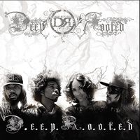 Deep Rooted - D.E.E.P.R.O.O.T.E.D