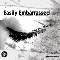 Easily Embarrassed - With Eyes Shut