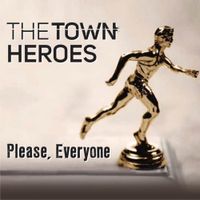 The Town Heroes - Please, Everyone
