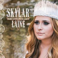 Skylar Laine - Dirt Covered Lace