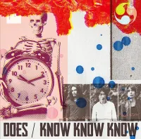 DOES - KNOW KNOW KNOW