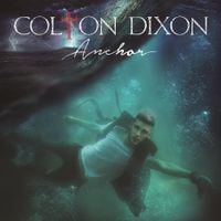 Colton Dixon - Anchor
