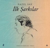 Fazıl Say - İlk Şarkılar