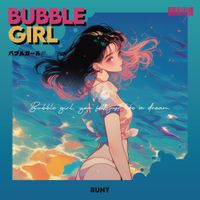 RUNY - Bubble Girl