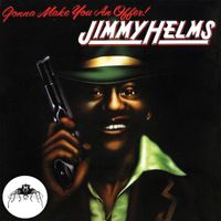 Jimmy Helms - Gonna Make You An Offer!
