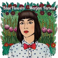 Marjan Farsad - Blue Flowers