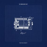 No Broadcast - The Blueprint