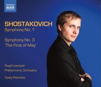 Royal Liverpool Philharmonic Orchestra & Vasily Petrenko - Shostakovich: Symphony No. 1; Symphony No. 3 'The First of May'