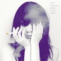ART-SCHOOL - BABY ACID BABY
