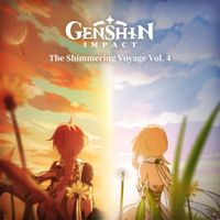 HOYO-MiX - Genshin Impact - The Shimmering Voyage, Vol. 4 (Original Game Soundtrack)