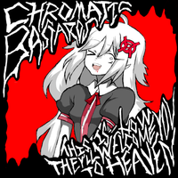 Chromatic Bastards - This Is How They'll Welcome You To Heaven