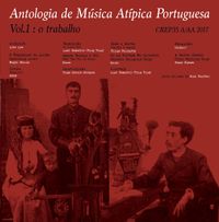 Various Artists - Antologia de m&uacute;sica at&iacute;pica portuguesa, vol. 1: O trabalho