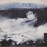 Pailhead - Don't Stand In Line
