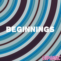 euphoric - Beginnings