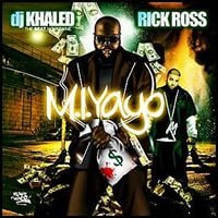 DJ Khaled & Rick Ross - MI Yayo