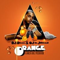 OJ da Juiceman & DJ Drama - O.R.A.N.G.E.