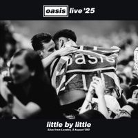 Oasis - Little By Little (Live From London, 2 August '25)