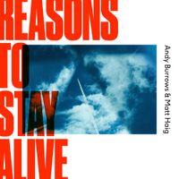 Andy Burrows & Matt Haig - Reasons to Stay Alive