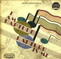Garry Schyman - Official BioShock Soundtrack: I Am Rapture, Rapture is Me